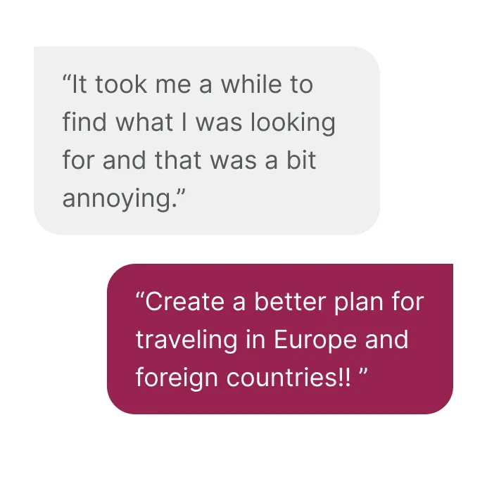 Two customer feedback quotes: 'It took me awhile to find what I was looking for and that was a bit annoying.' and 'Create a better data plan for traveling in Europe and foreign countries!!'